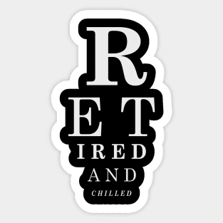 Retired and Chilled Sticker